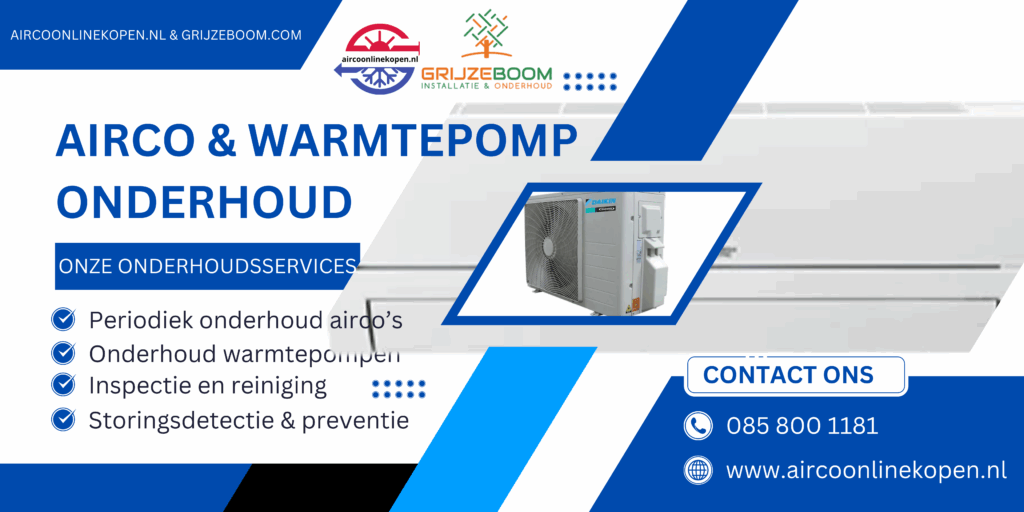 Onderhoud van airco’s en warmtepompen door gecertificeerd installateur Grijzeboom.com in samenwerking met aircoonlinekopen.nl